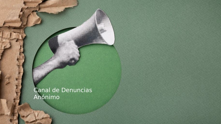 Descubriendo el Poder del Canal de Denuncias Anónimo